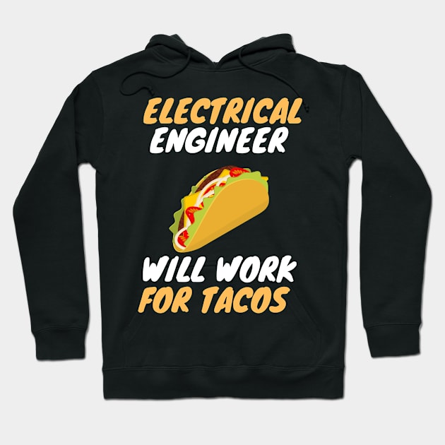 Electrical engineer love tacos Hoodie by SnowballSteps